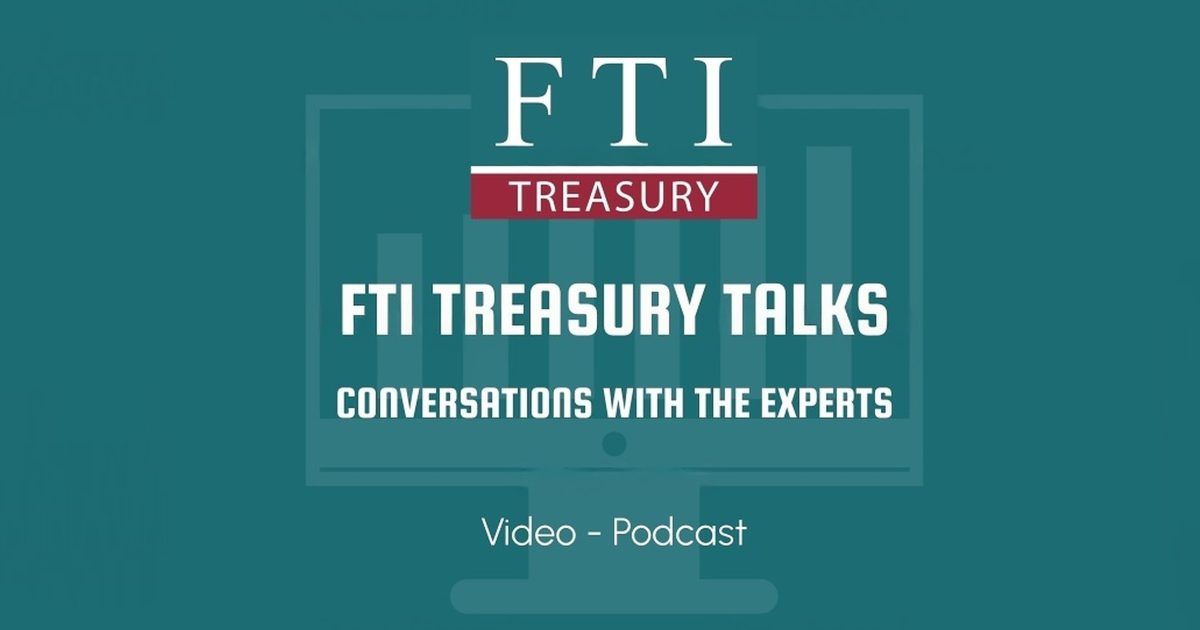FTI Treasury Podcast