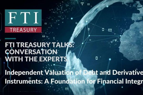 FTI Treasury Talks Independent Valuation of Debt & Derivatives
